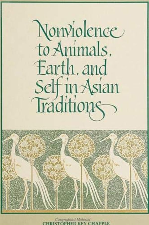 Cover Art for 9780791414972, Non-violence to Animals, Earth and Self in Asian Traditions (SUNY Series in Religious Studies) by Navin and Pratima Doshi Professor of Indic and Comparative Theology Christopher Key Chapple