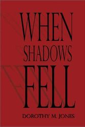 Cover Art for 9781591294429, When Shadows Fell by Dorothy M. Jones