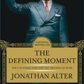 Cover Art for 9780743246019, The Defining Moment by Jonathan Alter