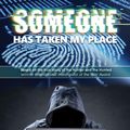 Cover Art for 9781480035485, Someone Has Taken My Place by David Snow