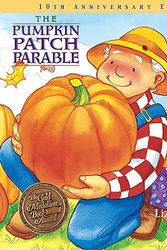 Cover Art for 9781400308460, The Pumpkin Patch Parable by Liz Curtis Higgs