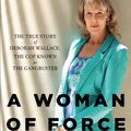 Cover Art for 9781760787356, A Woman of Force by Mark Morri