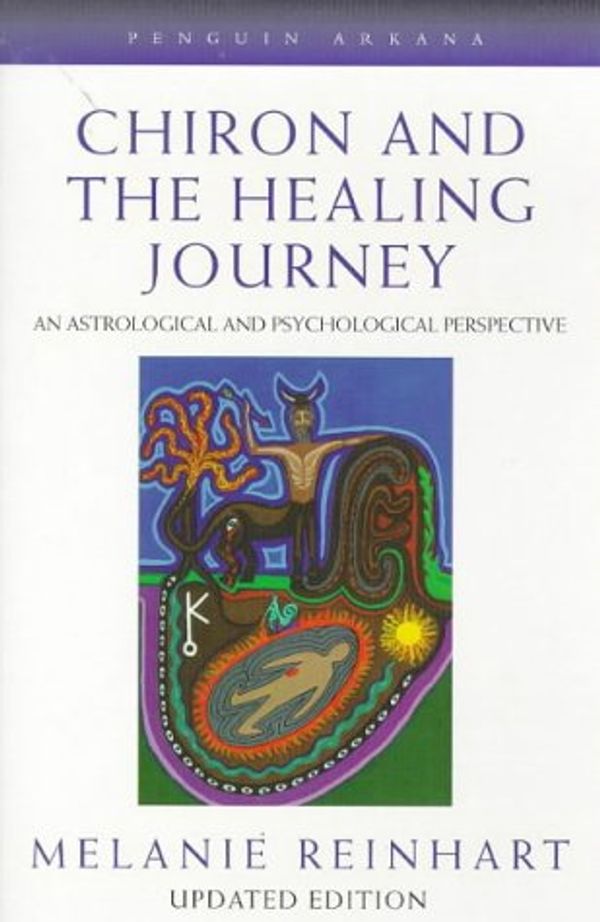 Cover Art for 9780140195736, Chiron and the Healing Journey by Melanie Reinhart