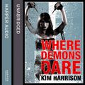 Cover Art for 9780007493869, Where Demons Dare by Kim Harrison, Gigi Birmingham
