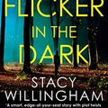 Cover Art for B098M67FXF, A Flicker in the Dark by Stacy Willingham
