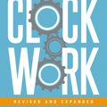Cover Art for 9780593538173, Clockwork, Revised and Expanded: Design Your Business to Run Itself by Mike Michalowicz