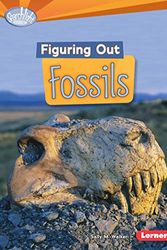 Cover Art for 9781467700191, Figuring Out Fossils by Sally M. Walker