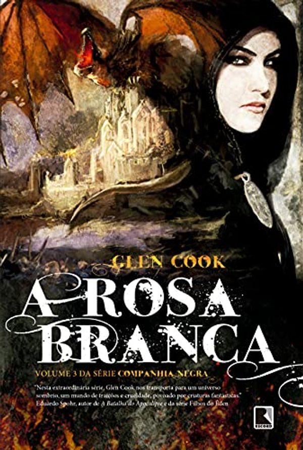 Cover Art for 9788501102362, A Rosa Branca (Vol. 3 Companhia Negra) by _