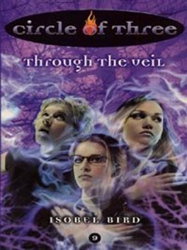 Cover Art for B000FC114M, Circle of Three #9: Through the Veil by Isobel Bird