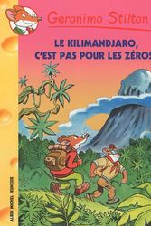 Cover Art for 9782226195500, Le Kilimanjaro, C'Est Pas Pour Les Zeros N48 - Geronimo Stilton by Geronimo Stilton