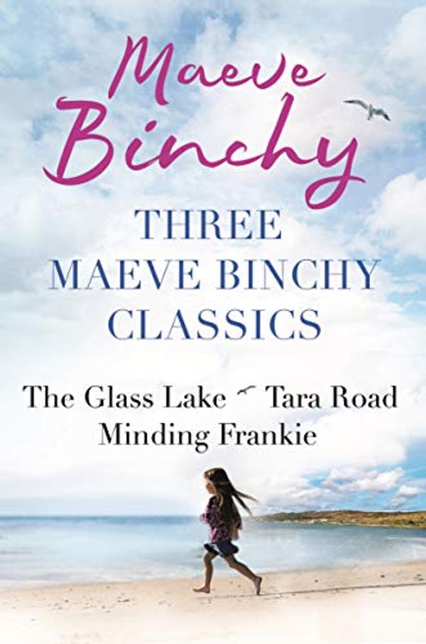 Cover Art for B086GM6CNS, Three Maeve Binchy Classics: The Glass Lake, Tara Road and Minding Frankie by Binchy, Maeve