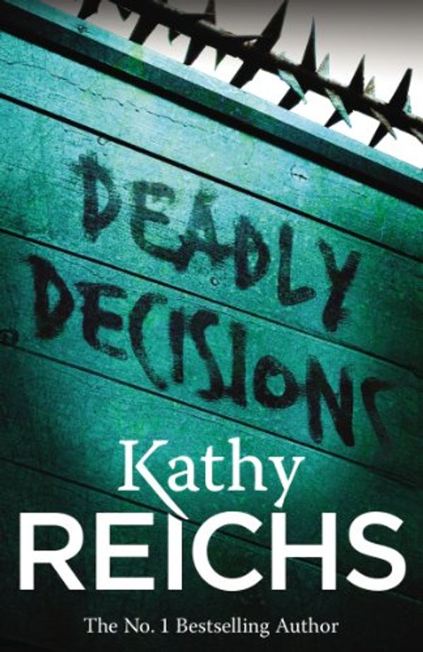 Cover Art for B006MXJ3GQ, Deadly Decisions by Kathy Reichs