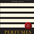 Cover Art for 9781847651525, Perfumes by Luca Turin, Tania Sanchez
