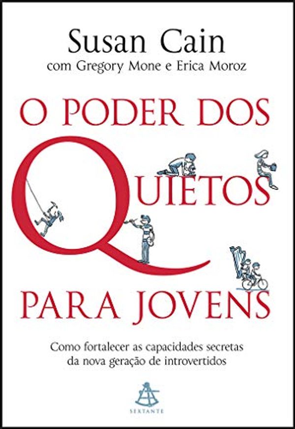 Cover Art for 9788543105079, O Poder dos Quietos Para Jovens by Susan Cain , Vera Ribeiro (Tradutor)