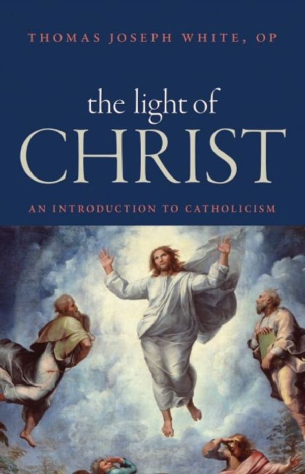 Cover Art for 9780813229713, The Light of Christ: An Introduction to Christianity by Thomas Joseph White