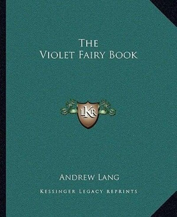 Cover Art for 9781162711638, The Violet Fairy Book by Andrew Lang