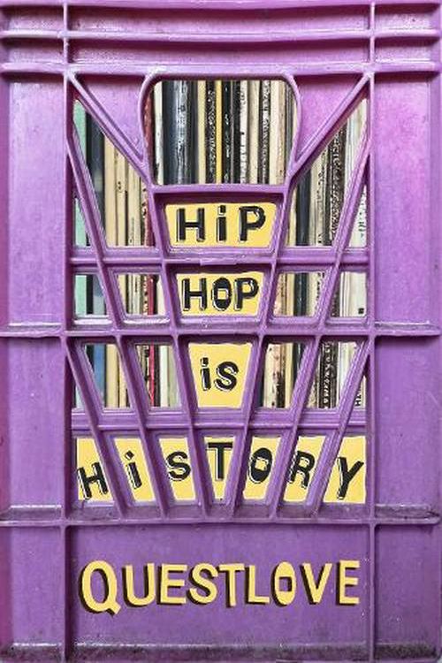 Cover Art for 9781399621625, Hip-Hop Is History by Questlove