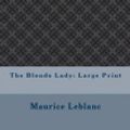 Cover Art for 9781981871209, The Blonde Lady by Maurice LeBlanc
