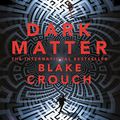 Cover Art for B01HH0KIR0, Dark Matter by Blake Crouch