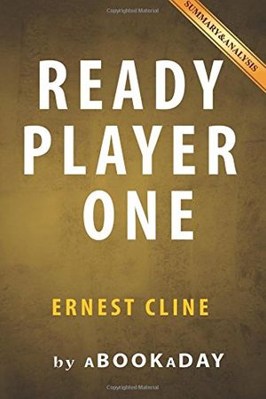 Cover Art for 9781535282680, Ready Player OneBy Ernest Cline - Summary & Analysis by aBookaDay