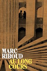 Cover Art for 9782365113502, Marc Riboud - Au long cours by Eric Fottorino