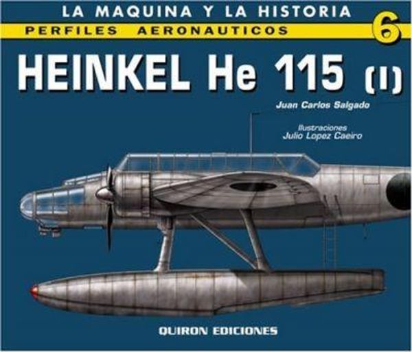 Cover Art for 9788487314919, Heinkel He 115: v. 1 by Juan Carlos Salgado