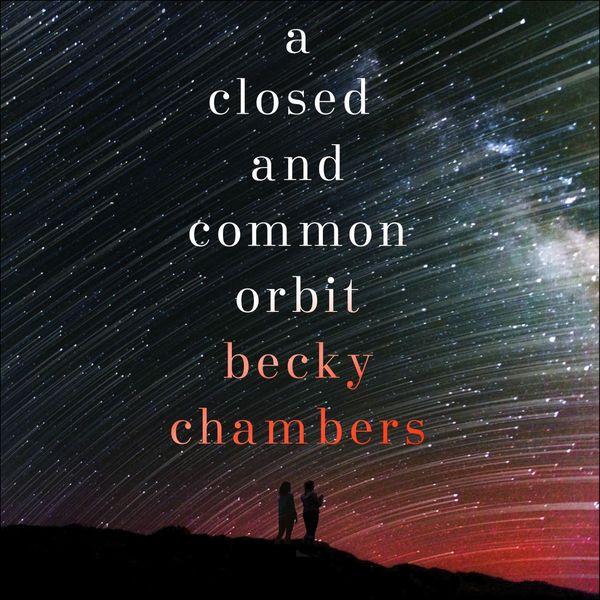 Cover Art for 9781473621466, A Closed and Common Orbit by Becky Chambers