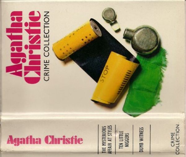 Cover Art for 9780600766100, Crime Collection: The Mysterious Affair at Styles. Ten Little Indians. Dumb Witness. by Agatha Christie