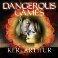 Cover Art for 9781452670041, Dangerous Games by Keri Arthur