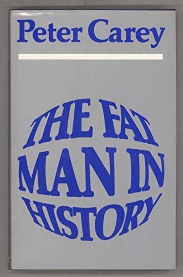 Cover Art for 9780571116195, The Fat Man in History by Peter Carey