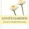 Cover Art for 9781888375732, Love's Garden by Rowe-Ward, Peggy, Ward, Larry
