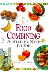 Cover Art for 9781862044791, Food Combining (In a Nutshell: Nutrition) by Kathryn Marsden