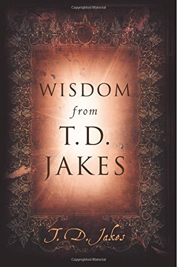 Cover Art for 9780768432022, Wisdom from T.D. Jakes by T.d. Jakes