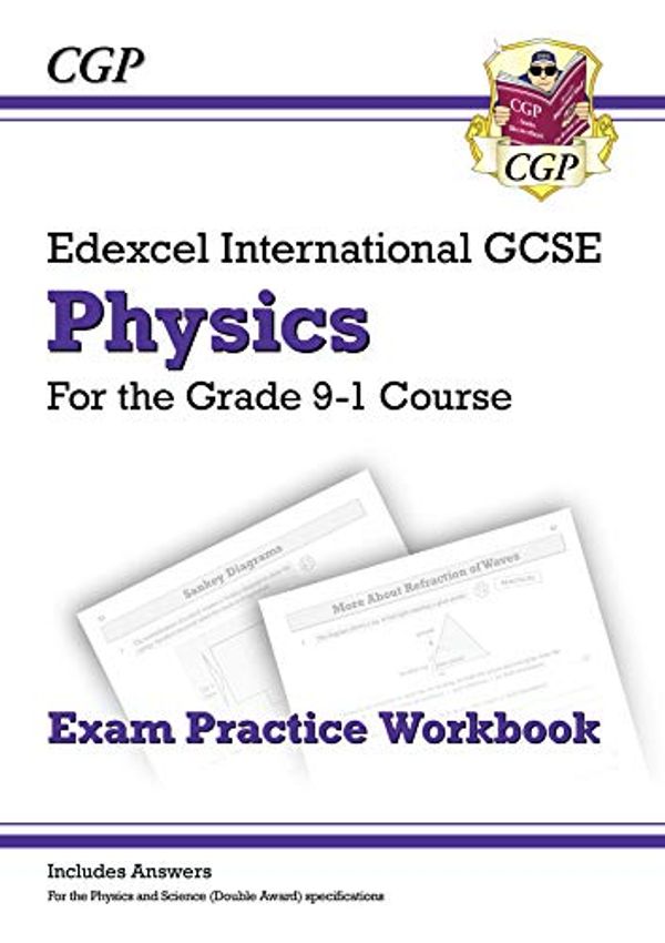 Cover Art for B06XWV8TWB, New Grade 9-1 Edexcel International GCSE Physics: Exam Practice Workbook (includes Answers) (CGP IGCSE 9-1 Revision) by Cgp Books
