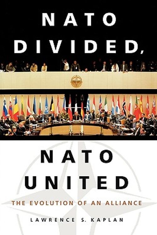 Cover Art for 9780275983772, NATO Divided, NATO United by Kaplan, Lawrence S.