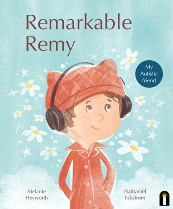 Cover Art for 9781743589595, Remarkable Remy by Melanie Heyworth