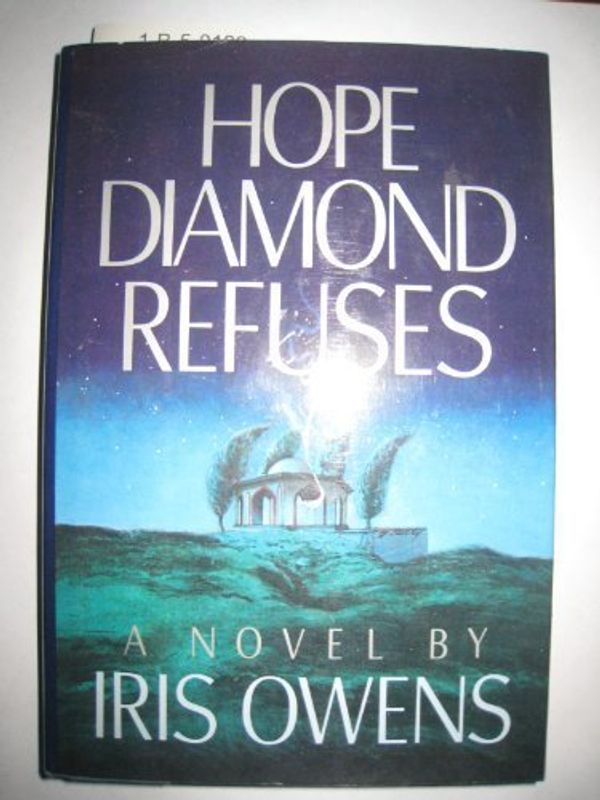 Cover Art for 9780394518305, Hope Diamond Refuses by Iris Owens
