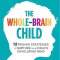 Cover Art for 9781780338378, The Whole-Brain Child by Daniel J Siegel,Daniel J. Siegel Tina Payne Bryson