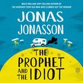 Cover Art for B0BZ17GQ8L, The Prophet and the Idiot by Jonasson, Jonas