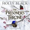 Cover Art for B0C4BJ8K65, The Prisoner's Throne by Holly Black