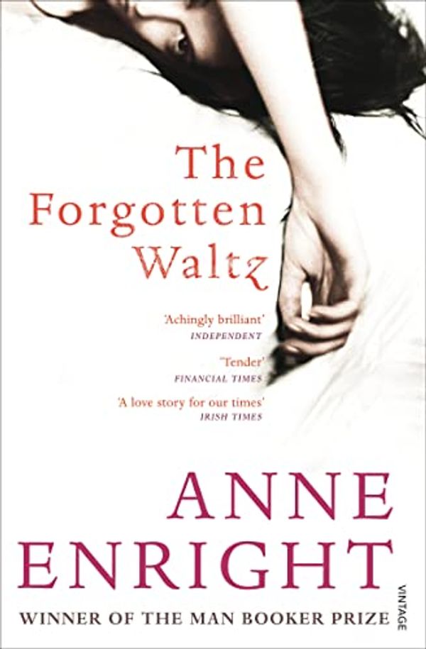 Cover Art for B006WAIV30, The Forgotten Waltz by Anne Enright