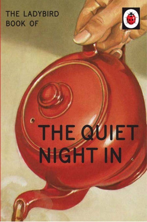 Cover Art for 9781405934039, The Ladybird Book Of The Quiet Night In by Jason Hazeley, Joel Morris