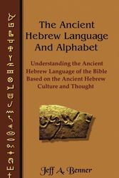 Cover Art for 9781589395343, The Ancient Hebrew Language and Alphabet by Jeff A Benner