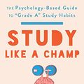 Cover Art for B09ZHQ4CH8, Study Like a Champ: The Psychology-Based Guide to “Grade A” Study Habits (APA LifeTools Series) by Regan A. R. Gurung, John Dunlosky