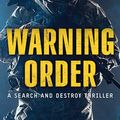 Cover Art for 9781501108303, Warning Order: A Search and Destroy Thriller by Joshua Hood