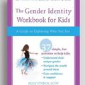 Cover Art for 9781525283727, Gender Identity Workbook for Kids: A Guide to Exploring Who You Are by Kelly Storck