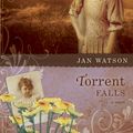 Cover Art for 9781414329475, Torrent Falls by Jan Watson