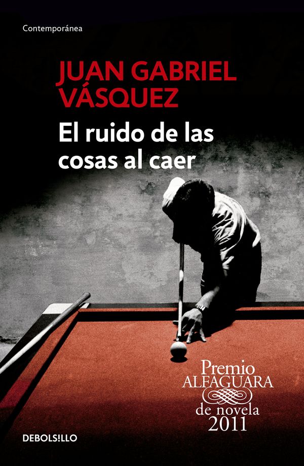 Cover Art for 9786073137515, El Ruido de Las Cosas Al Caer (the Sound of Things Falling) by Juan Gabriel Vasquez