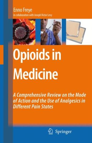 Cover Art for 9789048174867, Opioids in Medicine by Enno Freye