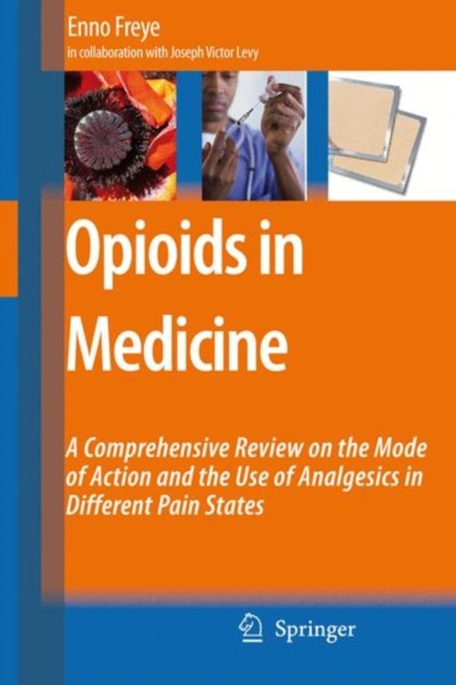 Cover Art for 9789048174867, Opioids in Medicine by Enno Freye